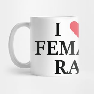 I Love Female Rap Mug